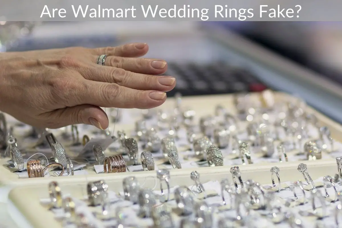Are Walmart Wedding Rings Fake?
