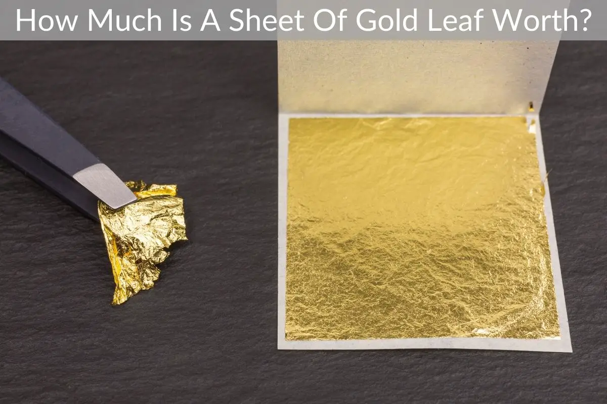 How Much Is A Sheet Of Gold Leaf Worth?