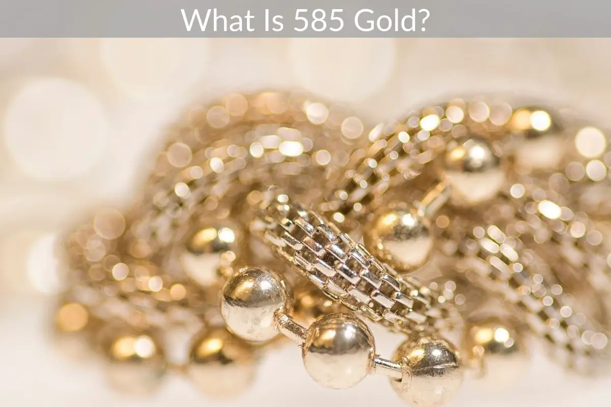 What Is 585 Gold?