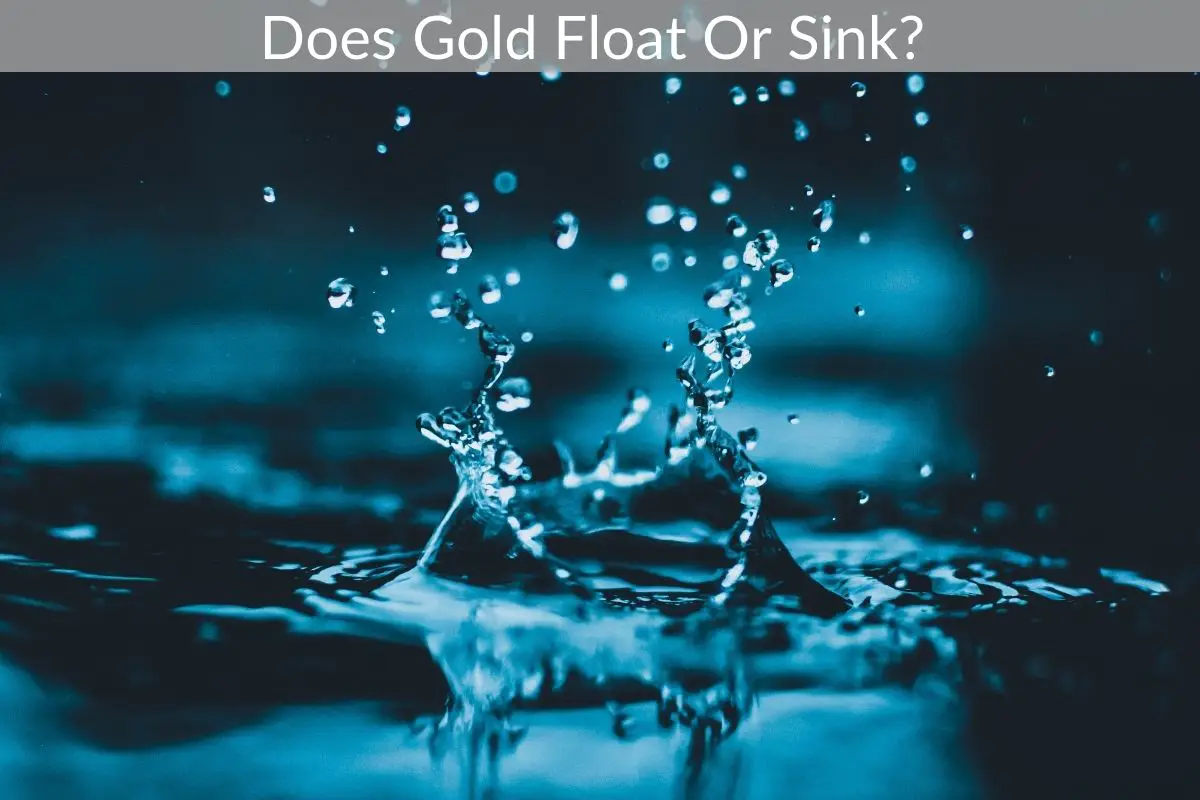 Does Gold Float Or Sink?