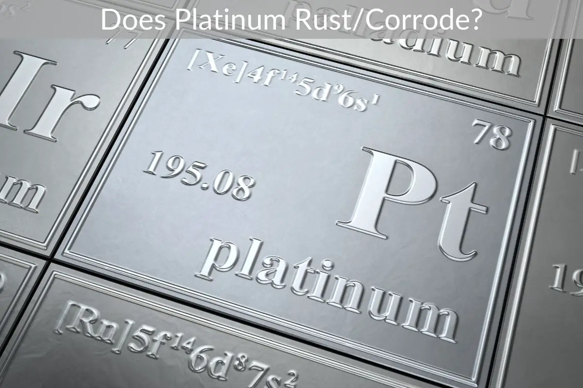 Does Platinum Rust/Corrode?