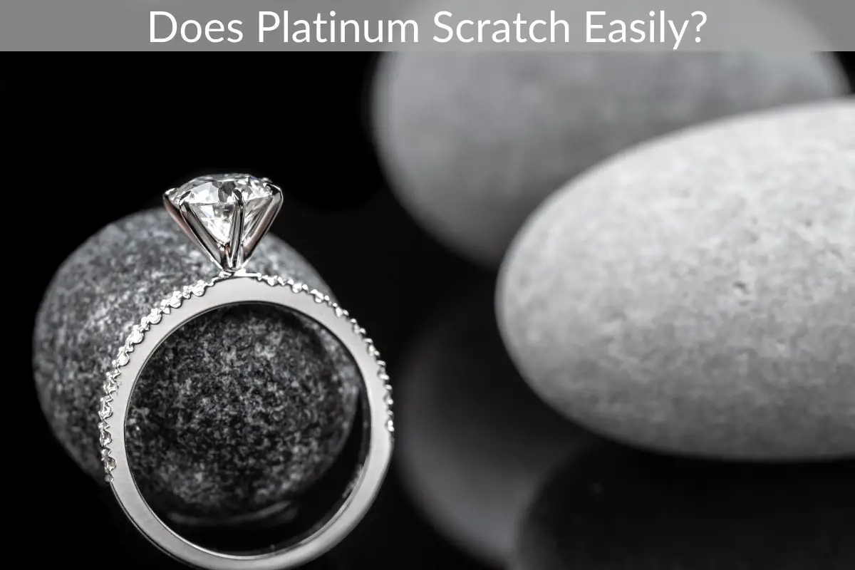 Does Platinum Scratch Easily?