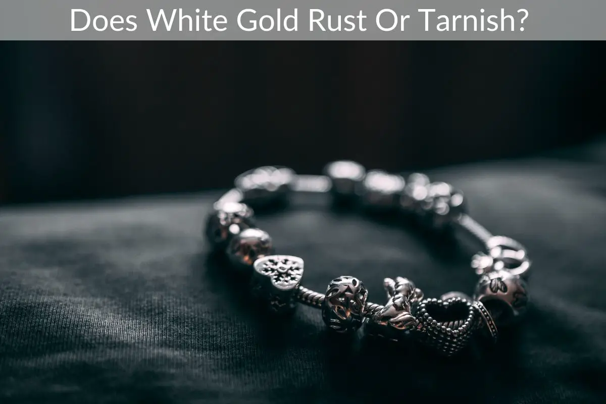 Does White Gold Rust Or Tarnish?
