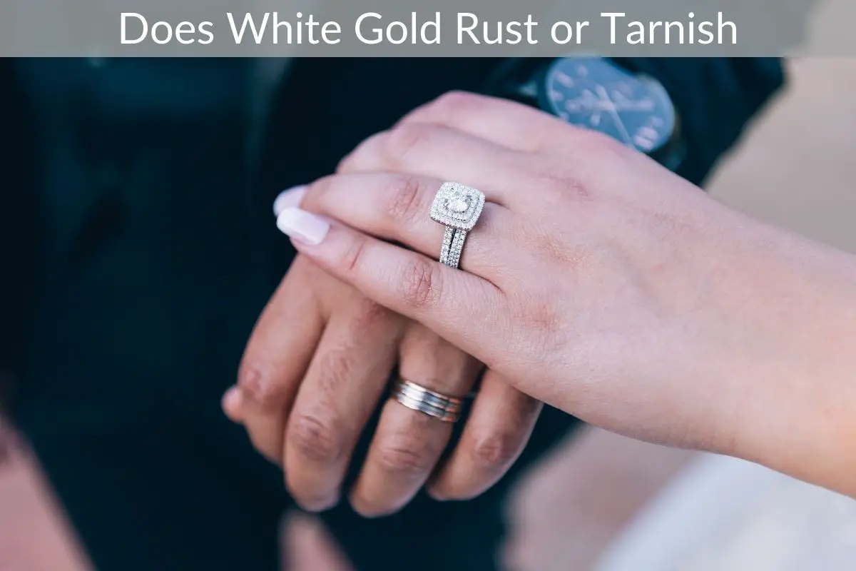 Does White Gold Rust or Tarnish